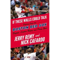 If These Walls Could Talk: Boston Red Sox