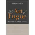 The Art of Fugue: Bach Fugues for Keyboard, 1715-1750