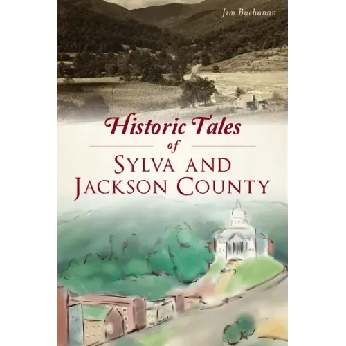 Historic Tales of Sylva and Jackson County