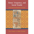 Honor, Vengeance, and Social Trouble: Pardon Letters in the Burgundian Low Countries