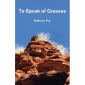To Speak of Grasses