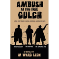 Ambush at Fig Tree Gulch