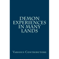 Demon Experiences in Many Lands