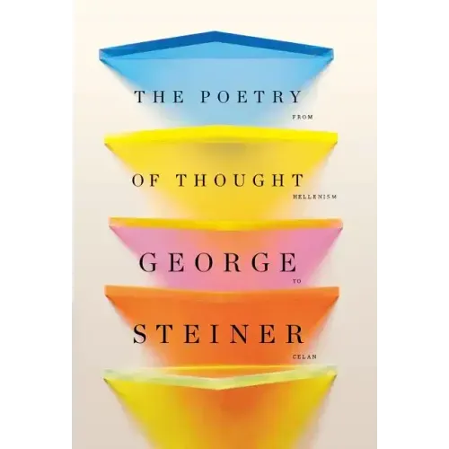 The Poetry of Thought: From Hellenism to Celan