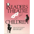 Readers Theatre for Children: Scripts and Script Development