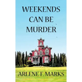 Weekends Can Be Murder
