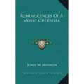 Reminiscences Of A Mosby Guerrilla
