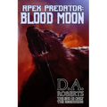 Apex Predator: Blood Moon: Book Two of the Apex Predator Series