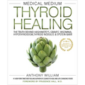 Medical Medium Thyroid Healing: The Truth Behind Hashimoto's, Graves', Insomnia, Hypothyroidism, Thyroid Nodules & Epstein-Barr