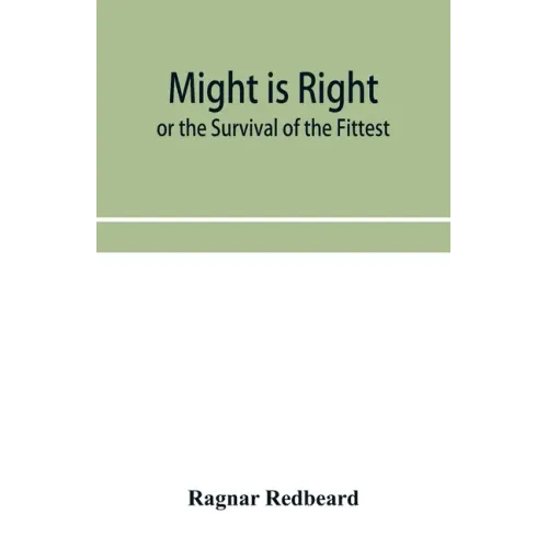 Might Is Right or The Survival of the Fittest