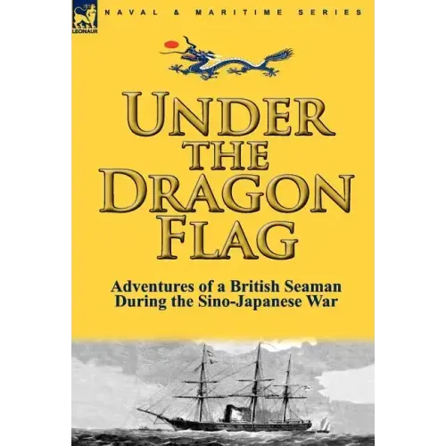 Under the Dragon Flag: the Adventures of a British Seaman During the Sino-Japanese War