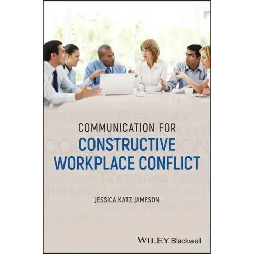Communication for Constructive Workplace Conflict