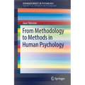 From Methodology to Methods in Human Psychology