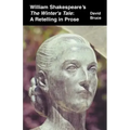 William Shakespeare's The Winter's Tale: A Retelling in Prose