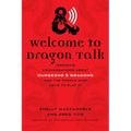 Welcome to Dragon Talk: Inspiring Conversations about Dungeons & Dragons and the People Who Love to Play It