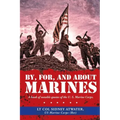 By, For, and About Marines: A Book of Notable Quotes of the U. S. Marine Corps.