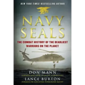 Navy Seals: The Combat History of the Deadliest Warriors on the Planet