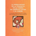 La inseguridad de la tenencia de la tierra en América Latina y el Caribe: el control comunitario de la tierra como prevención del desplazamiento