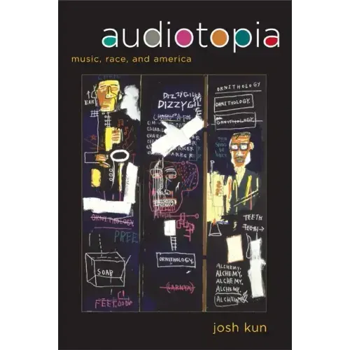 Audiotopia: Music, Race, and America Volume 18