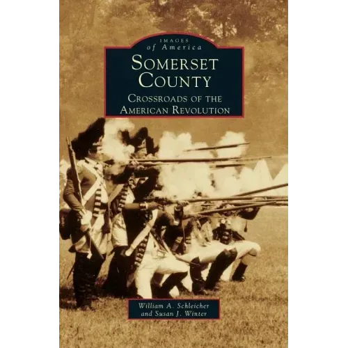 Somerset County: Crossroads of the American Revolution
