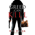 Greed Can Kill: (A Jim West Mystery Thriller Series Book 7)