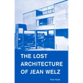 The Lost Architecture of Jean Welz