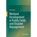 Wetland Development in Paddy Fields and Disaster Management
