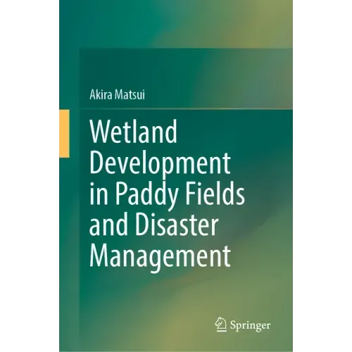 Wetland Development in Paddy Fields and Disaster Management