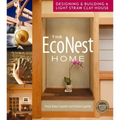 The Econest Home: Designing and Building a Light Straw Clay House