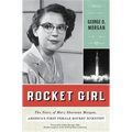 Rocket Girl: The Story of Mary Sherman Morgan, America's First Female Rocket Scientist