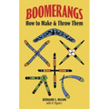 Boomerangs: How to Make and Throw Them