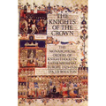 The Knights of the Crown: The Monarchical Orders of Knighthood in Later Medieval Europe 1325-1520
