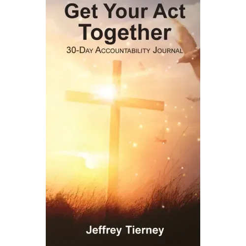 Get Your Act Together: 30-Day Accountability Journal