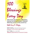 100 Blessings Every Day: Daily Twelve Step Recovery Affirmations, Exercises for Personal Growth and Renewal Reflecting Seasons of the Jewish Year