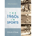 The 1960s in Sports: A Decade of Change