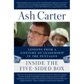 Inside the Five-Sided Box: Lessons from a Lifetime of Leadership in the Pentagon