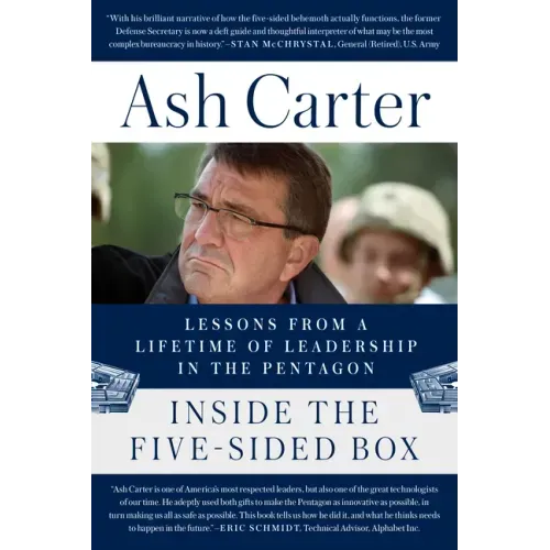 Inside the Five-Sided Box: Lessons from a Lifetime of Leadership in the Pentagon