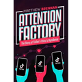 Attention Factory: The Story of TikTok and China's ByteDance