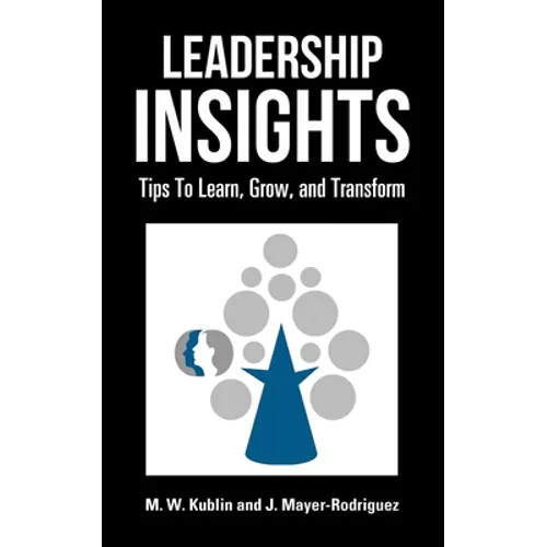 Leadership Insights: Tips to Learn, Grow, and Transform