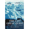 The Last Great Quest: Captain Scott's Antartctic Sacrifice