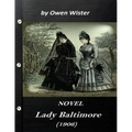 Lady Baltimore by Owen Wister (1906) NOVEL (World's Classics)