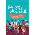 On the March: A Novel of the Women's March on Washington: A Novel of the Women's March on Washington