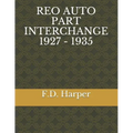 Reo Auto Part Interchange 1927 - 1935