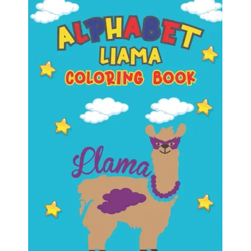 Alphabet Liama Coloring Book: Kids Coloring Book for Learn & Draw Alphabet