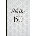 Hello 60: A Beautiful 60th Birthday Gift and Keepsake to Write Down Special Moments