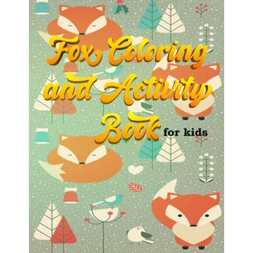 Fox Coloring and Activity Book For Kids: Animals Coloring Handwriting Activity book Practice Drawing Fox Fennec Cute Notebook kids age 4-8 girls boys