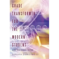 Grade Transformer for the Modern Student: Early High School Edition