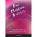 One Million Kisses: A little book about lips and the secrets they reveal