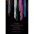 Third Millennium Poems: Painting with Words