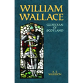William Wallace: Guardian of Scotland